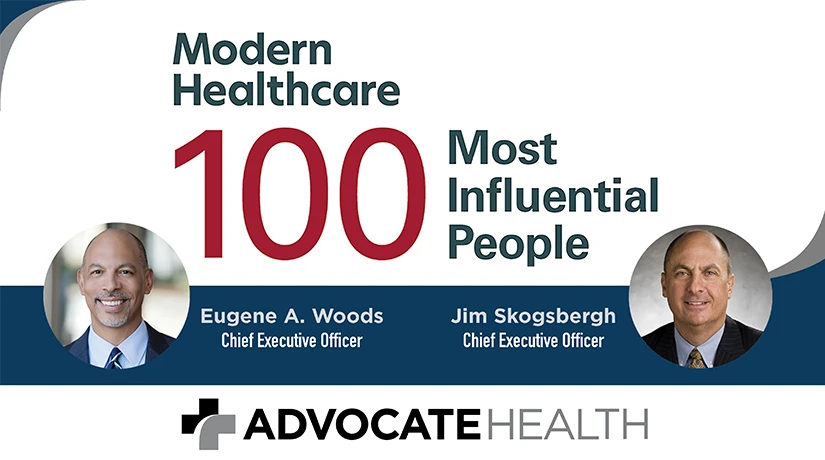 Advocate Health CEOs Eugene A. Woods and Jim Skogsbergh recognized among Modern Healthcare’s 100 Most Influential